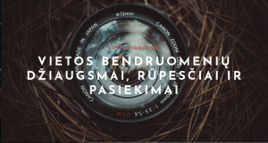 Read more about the article Foto konkurso „Vietos bendruomenių džiaugsmai, rūpesčiai ir pasiekimai rezultatai