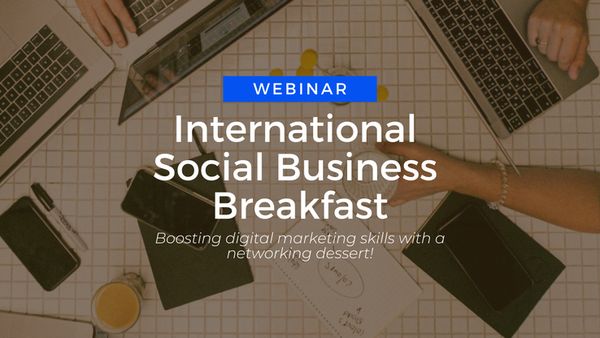 You are currently viewing Tarptautiniai socialinio verslo pusryčiai – skaitmeninis marketingas